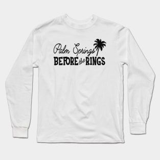 Bride - Palm springs before the rings Long Sleeve T-Shirt